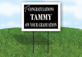 TAMMY CONGRATULATIONS GRADUATION 18 in x 24 in Yard Sign Road Sign with Stand