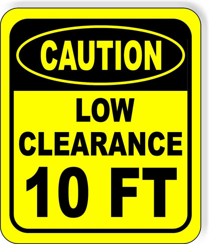 CAUTION LOW Clearance 10 ft Metal Aluminum Composite Safety Sign Bright Yellow