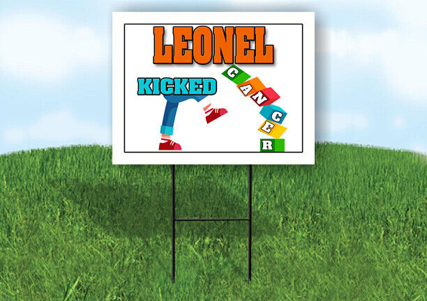 LEONEL KICKED CANCER 18in x 24in Yard sign with Stand