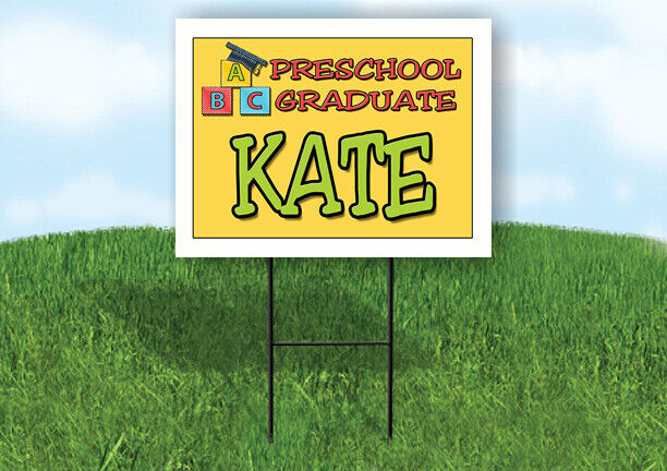 KATE PRESCHOOL GRADUATE 18 in x 24 in Yard Sign Road Sign with Stand