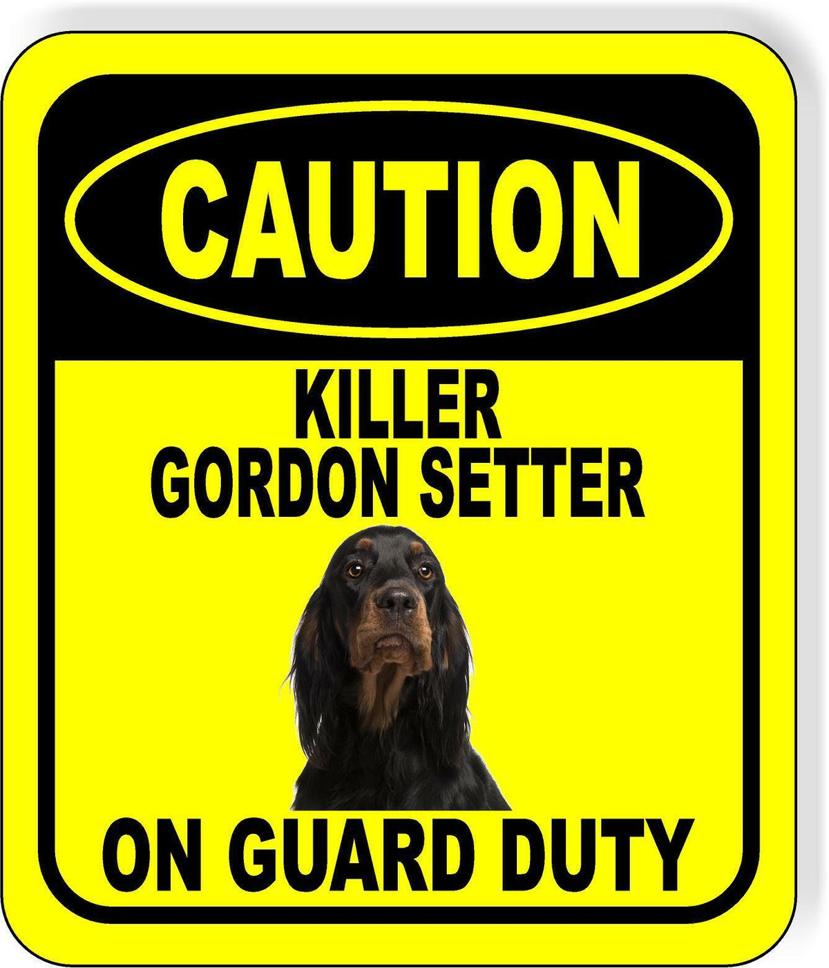 CAUTION KILLER GORDON SETTER ON GUARD DUTY Aluminum Composite Sign