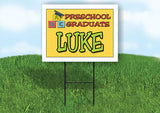 LUKE PRESCHOOL GRADUATE 18 in x 24 in Yard Sign Road Sign with Stand