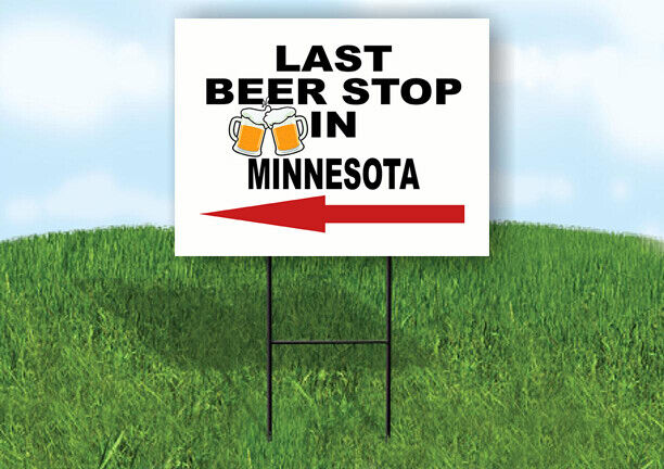 MINNESOTA LAST BEER STOP LEFT ARROW Yard Sign w Stand LAWN SIGN Single