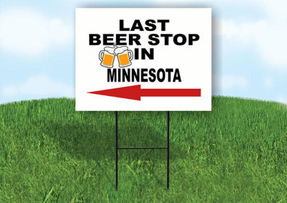 MINNESOTA LAST BEER STOP LEFT ARROW Yard Sign w Stand LAWN SIGN Single
