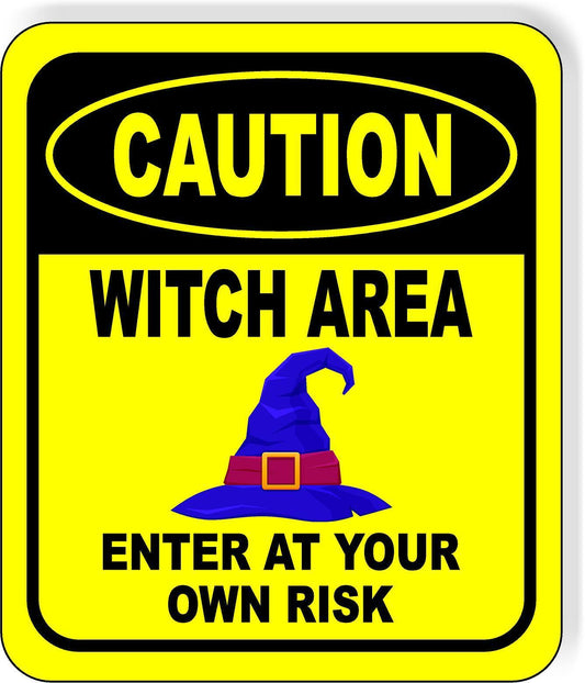 CAUTION WITCH AREA ENTER AT YOUR OWN RISK YELLOW Metal Aluminum Composite Sign
