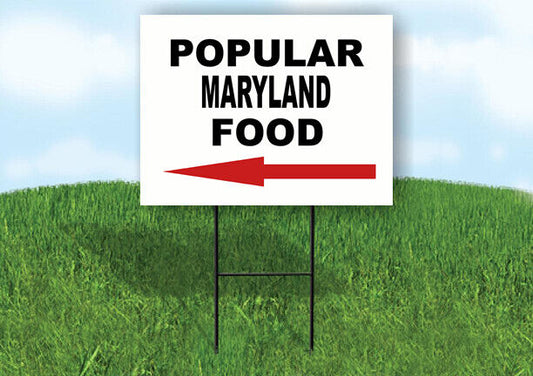 MARYLAND POPULAR FOOD LEFT ARROW 18 in x 24 in Yard Sign Road Sign with Stand