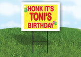 TONI'S HONK ITS BIRTHDAY 18 in x 24 in Yard Sign Road Sign with Stand
