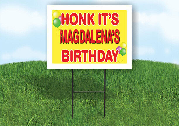 MAGDALENA'S HONK ITS BIRTHDAY 18 in x 24 in Yard Sign Road Sign with Stand