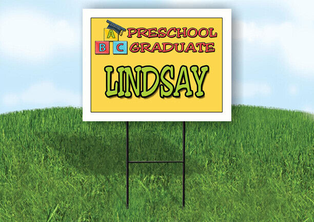 LINDSAY PRESCHOOL GRADUATE 18 in x 24 in Yard Sign Road Sign with Stand