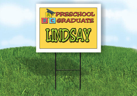 LINDSAY PRESCHOOL GRADUATE 18 in x 24 in Yard Sign Road Sign with Stand