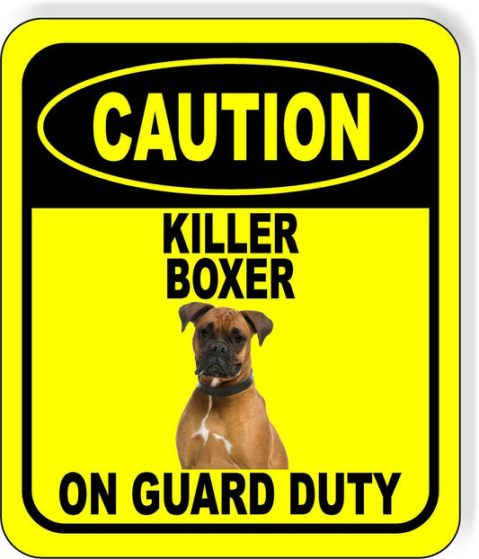 CAUTION KILLER BOXER ON GUARD DUTY 2 Metal Aluminum Composite Sign