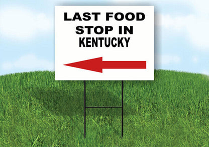KENTUCKY LAST FOOD STOP LEFT ARROW Yard Sign w Stand LAWN SIGN Single