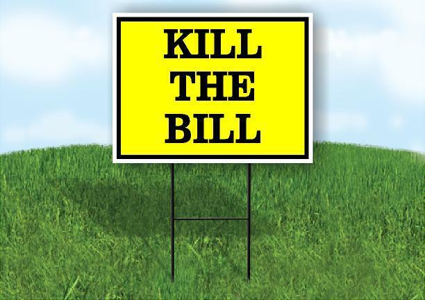 KILL THE BILL Yard Sign with Stand LAWN SIGN