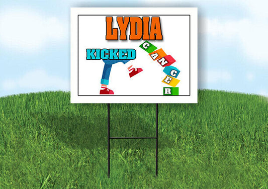 LYDIA KICKED CANCER 18in x 24in Yard sign with Stand