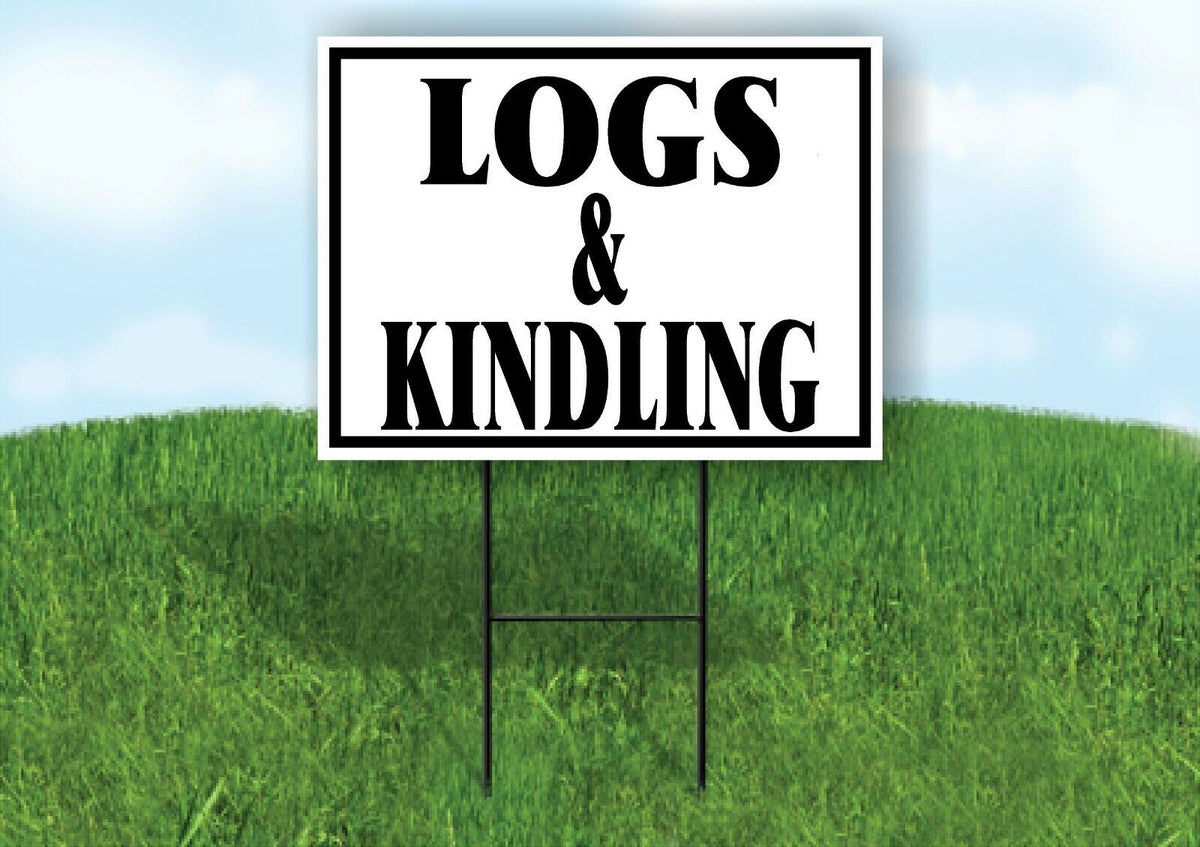 LOGS KINDLING BLACK BORDER Yard Sign with Stand LAWN SIGN