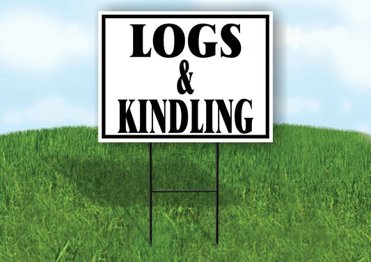 LOGS KINDLING BLACK BORDER Yard Sign with Stand LAWN SIGN