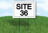 SITE 36  18 in x 24 in Yard Sign Road Sign with Stand
