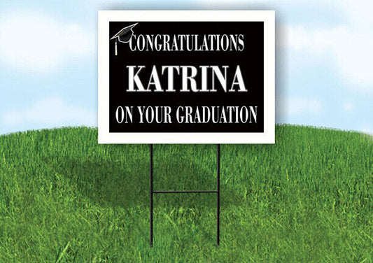 KATRINA CONGRATULATIONS GRADUATION 18 in x 24 in Yard Sign Road Sign with Stand
