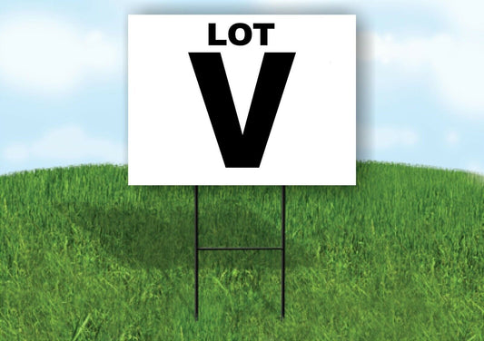 LOT V BLACK WHITE Yard Sign with Stand LAWN SIGN