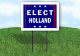 ELECT HOLLAND  18 in x 24 in Yard Sign Road Sign with Stand