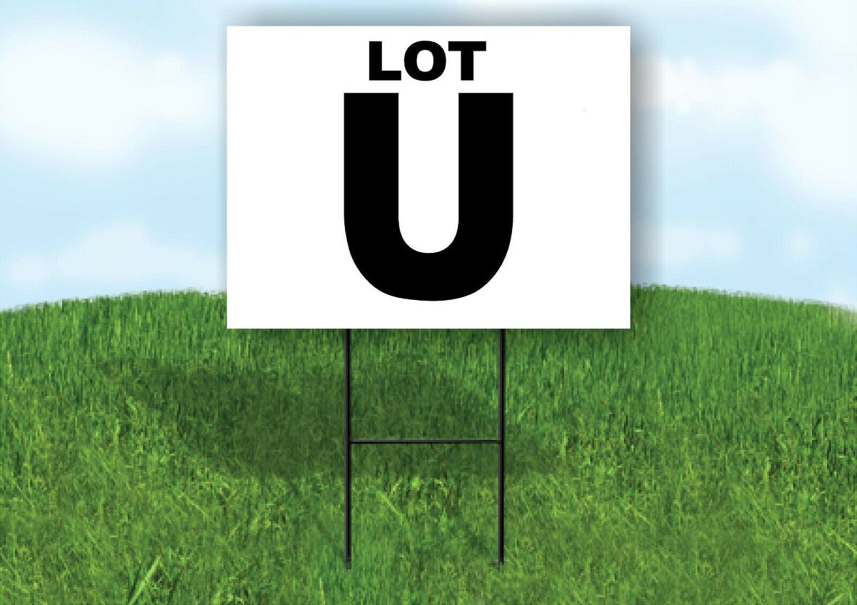 LOT U BLACK WHITE Yard Sign with Stand LAWN SIGN