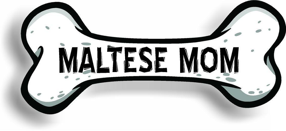 Dog Mom Maltese Bone Car Magnet Bumper Sticker 3"x7"