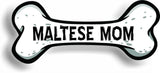Dog Mom Maltese Bone Car Magnet Bumper Sticker 3"x7"