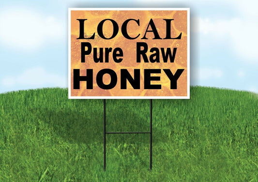 LOCAL pure raw HONEY HONEY BACKGROUND Yard Sign with Stand LAWN SIGN