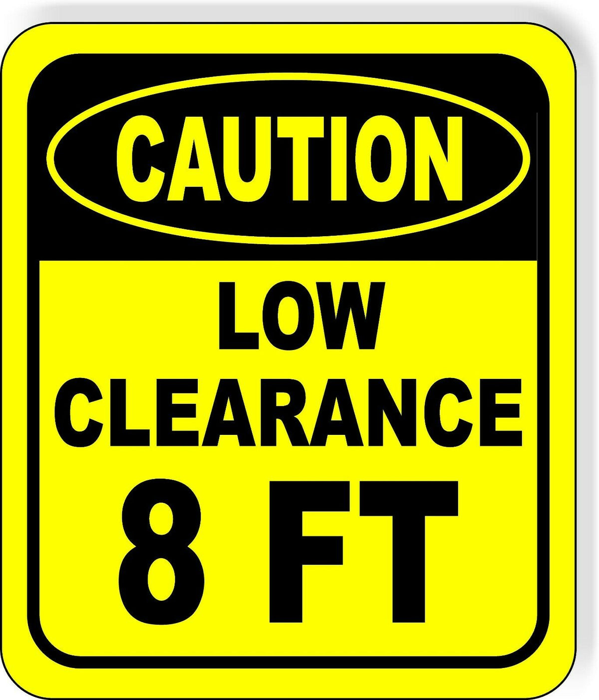CAUTION LOW Clearance 8 ft Metal Aluminum Composite Safety Sign Bright Yellow