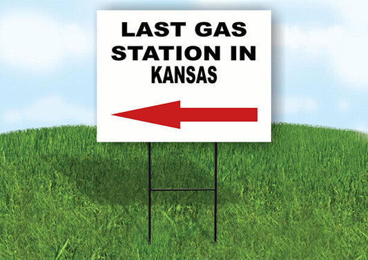 KANSAS LAST GAS STATION LEFT ARROW Yard Sign w Stand LAWN SIGN Single