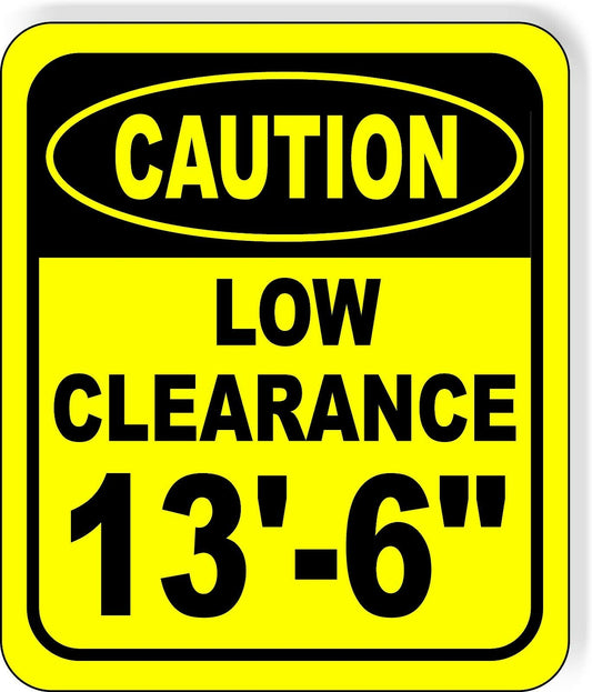 CAUTION LOW Clearance 13'-6" Metal Aluminum Composite Safety Sign Bright Yellow