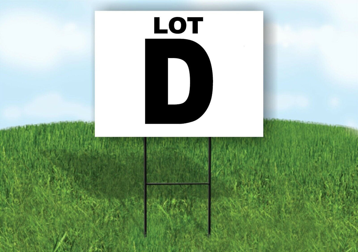 LOT D BLACK WHITE Yard Sign with Stand LAWN SIGN