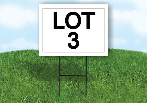 LOT 3  18 in x 24 in Yard Sign Road Sign with Stand