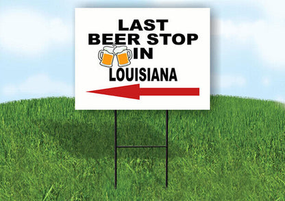 LOUISIANA LAST BEER STOP LEFT ARROW Yard Sign w Stand LAWN SIGN Single