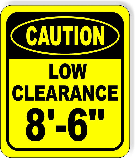 CAUTION LOW Clearance 8'-6" Metal Aluminum Composite Safety Sign Bright Yellow