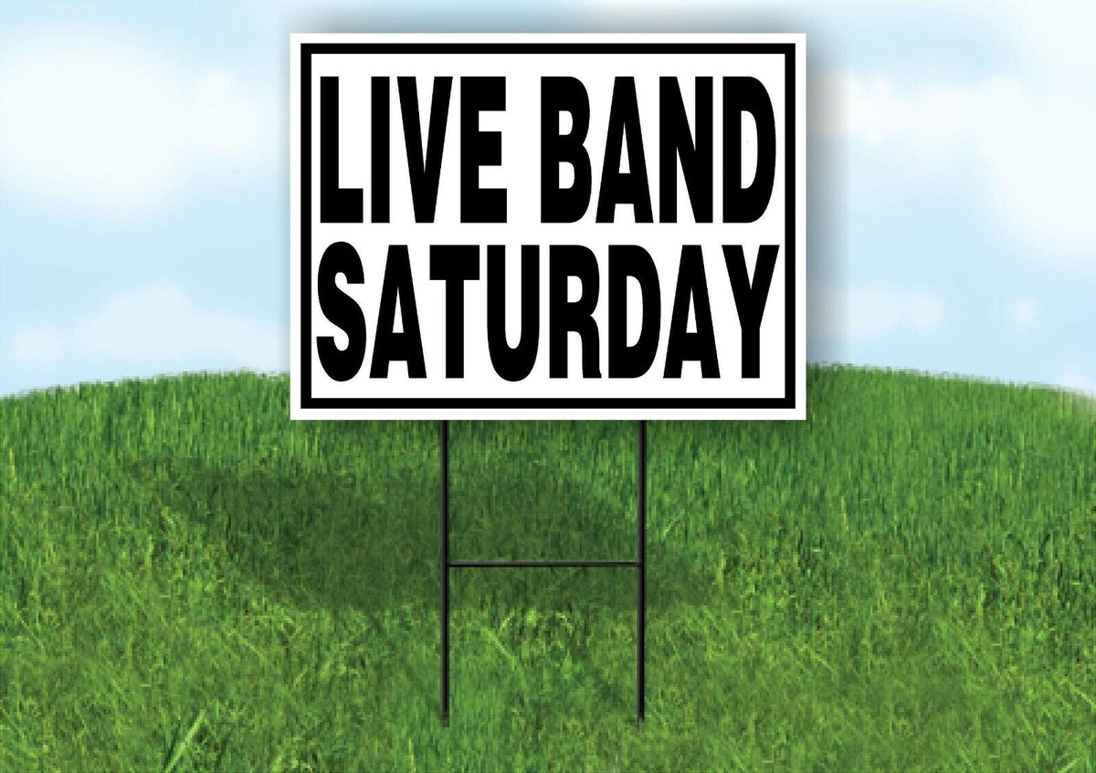 LIVE BAND SATURDAY BLACK BORDER Yard Sign with Stand LAWN SIGN