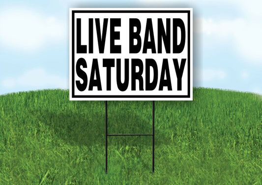 LIVE BAND SATURDAY BLACK BORDER Yard Sign with Stand LAWN SIGN
