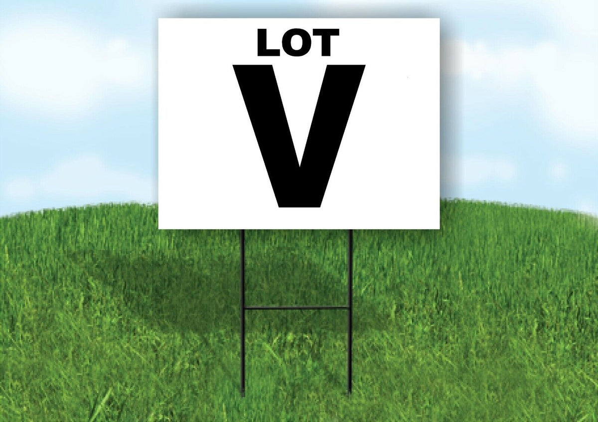 LOT V BLACK WHITE Yard Sign with Stand LAWN SIGN