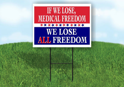 MEDICAL FREEDOM LOSE ALL FREEDOM RWB Yard Sign with Stand LAWN SIGN