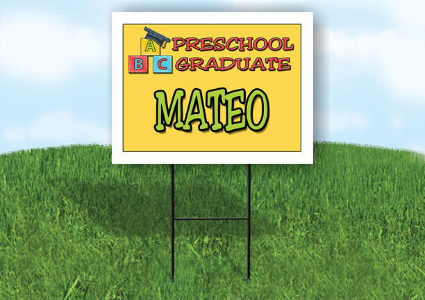 MATEO PRESCHOOL GRADUATE 18 in x 24 in Yard Sign Road Sign with Stand