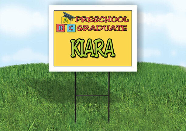 KIARA PRESCHOOL GRADUATE 18 in x 24 in Yard Sign Road Sign with Stand
