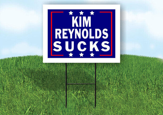 KIM REYNOLDS SUCKS 18 in x24 in Yard Sign Road Sign with Stand