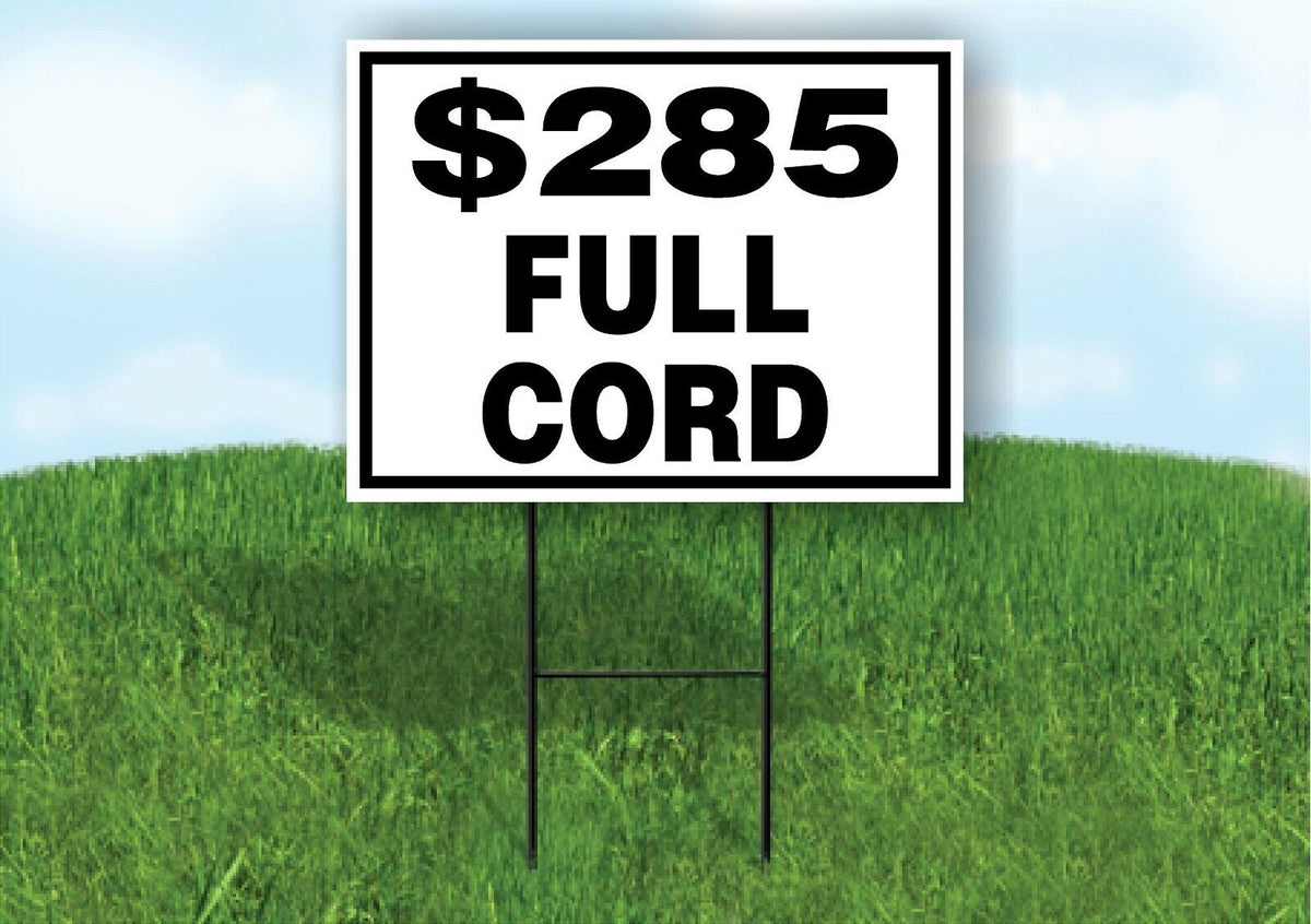 $285 full cord firewood Yard Sign with Stand LAWN SIGN