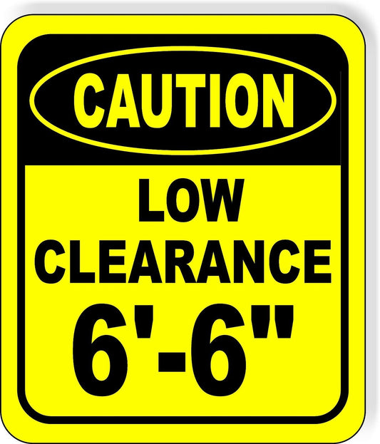 CAUTION LOW Clearance 6'-6" Metal Aluminum Composite Safety Sign Bright Yellow
