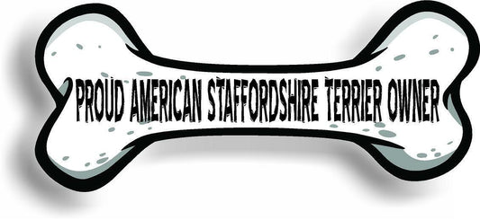 Proud American Staffordshire Terrier Owner Bone Car Magnet Bumper Sticker 3"x7"