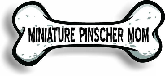 Dog Mom Miniature Pinscher Bone Car Magnet Bumper Sticker 3"x7"