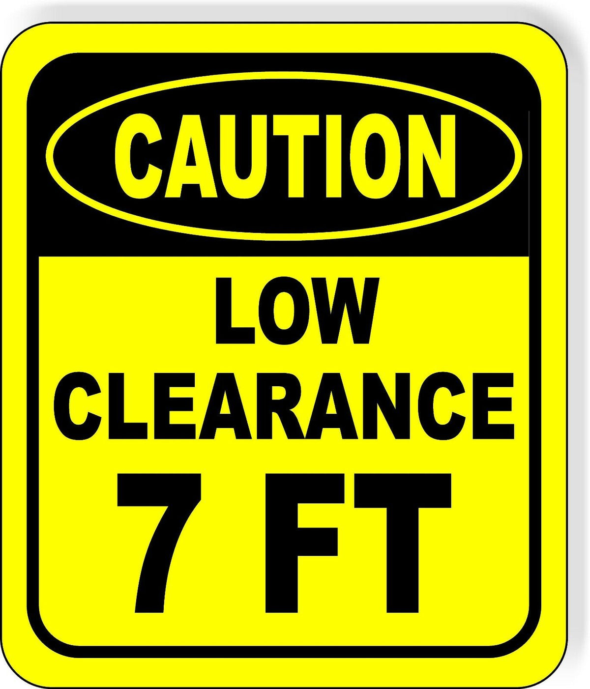 CAUTION LOW Clearance 7 ft Metal Aluminum Composite Safety Sign Bright Yellow
