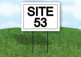 SITE 53  18 in x 24 in Yard Sign Road Sign with Stand