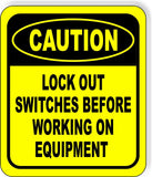 CAUTION Lock Out Switches Before Working On Equipment Aluminum Composite Sign