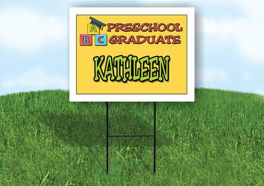 KATHLEEN PRESCHOOL GRADUATE 18 in x 24 in Yard Sign Road Sign with Stand